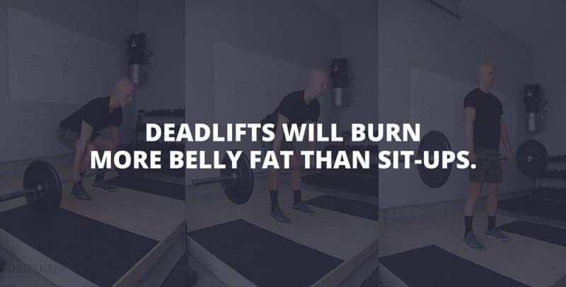 Deadlifts Burn More Belly Fat Than Sit-Ups