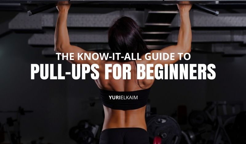 The Know It All Guide to Pull-ups for Beginners