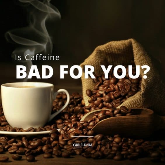 Is Caffeine Bad For You? (The TRUTH About Caffeine) Yuri Elkaim