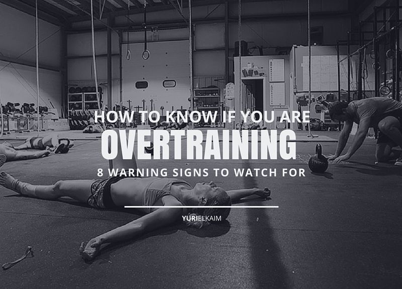 How to Know If You Are Overtraining - 8 Warning Signs to Watch for