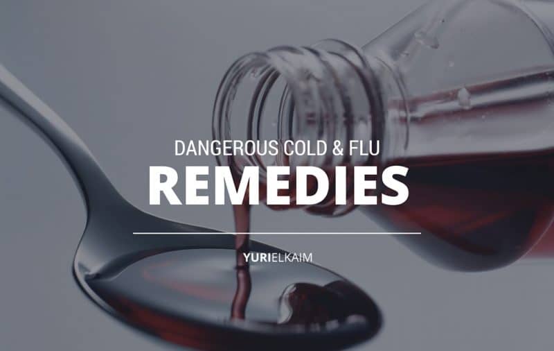 Dangerous Cold and Flu Remedies (and Their #1 Most Toxic Ingredient)