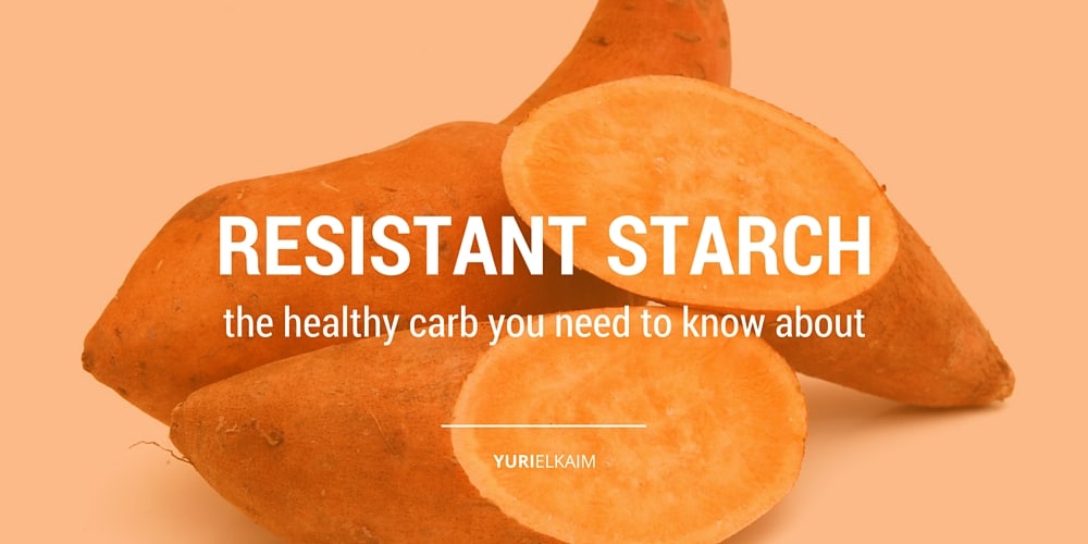 Everything You Need to Know About Resistant Starch Yuri Elkaim