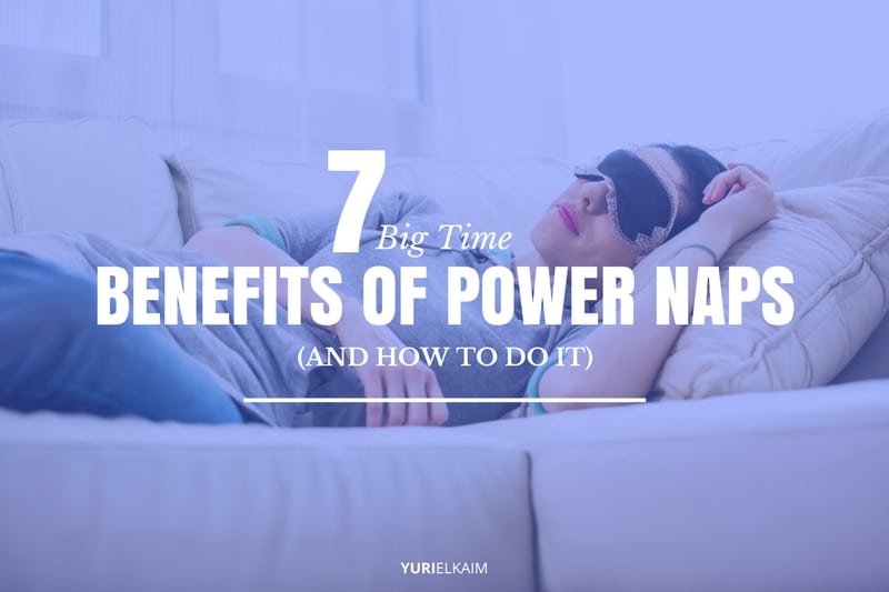 7 Big Time Benefits of Power Naps (And How to Do It)