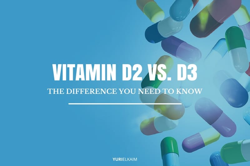 Vitamin D2 vs D3 - What You Need to Know So You Don't Waste Your Money