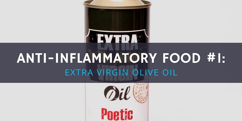6 Anti-Inflammatory Foods - EVOO
