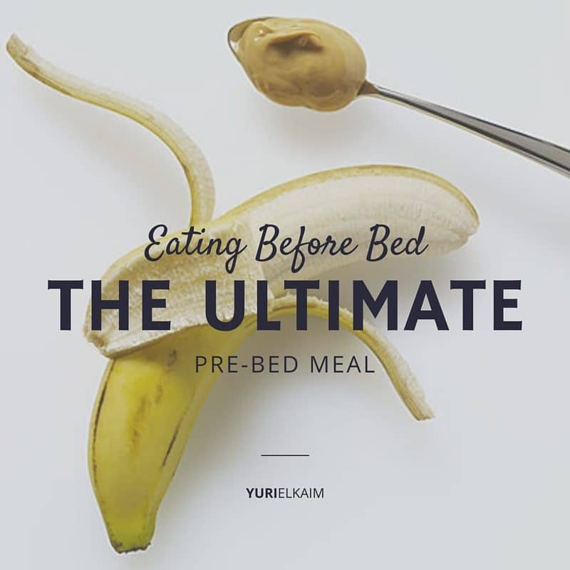 Eating Before Bed - The Ultimate Pre-Bed Meal (Highly Controversial)