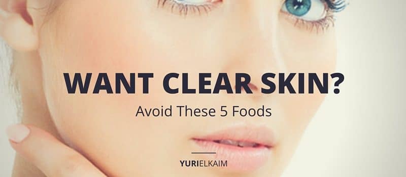 Avoid These 5 Foods for Clear Skin