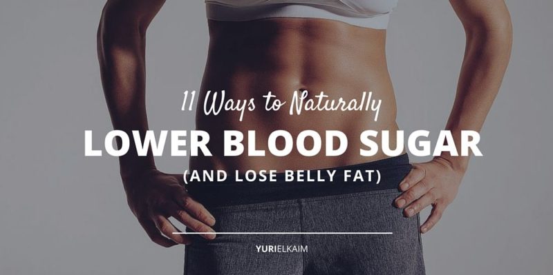 11 Quick and Easy Ways for Lowering Blood Sugar Naturally (And Losing Belly Fat)