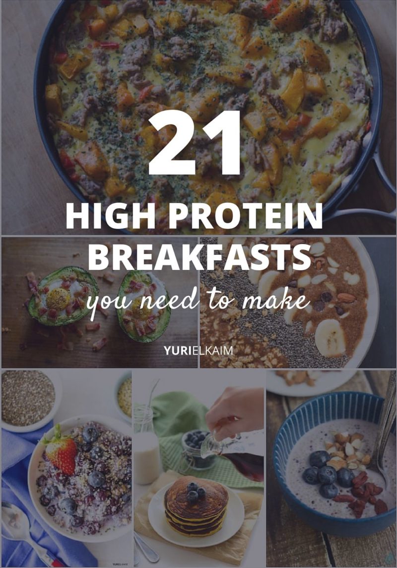 21 Healthy High Protein Breakfasts You Need to Make | Yuri Elkaim