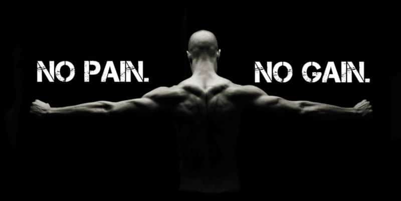 No Pain No Gain Mentality