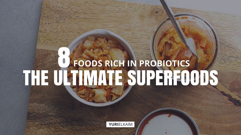 The 8 Best Foods Rich in Probiotics Your Gut Badly Needs