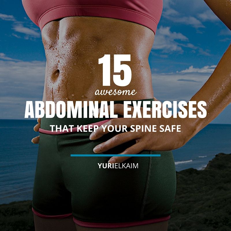 15 Exercises for Abdominals to Keep Your Spine Safe Yuri Elkaim