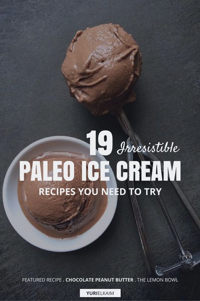 Paleo Ice Cream 19 Irresistible Recipes You Need to Try Yuri Elkaim