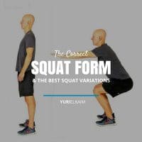 The Correct Squat Form (And The Best Squat Variations To Do) | Yuri Elkaim