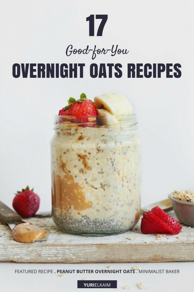 17 Healthy Overnight Oats Recipes (Not for Breakfast) | Yuri Elkaim