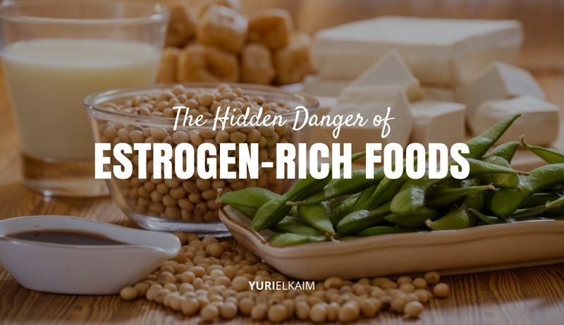 The Hidden Danger of Foods Rich in Estrogen