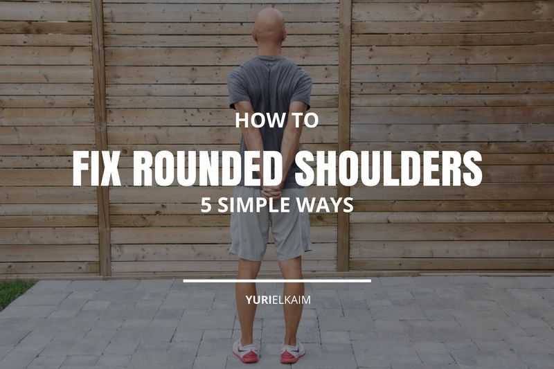 How to Fix Rounded Shoulders –