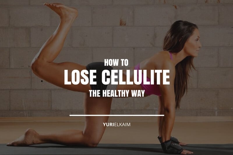 How to Lose Cellulite the Healthy Way
