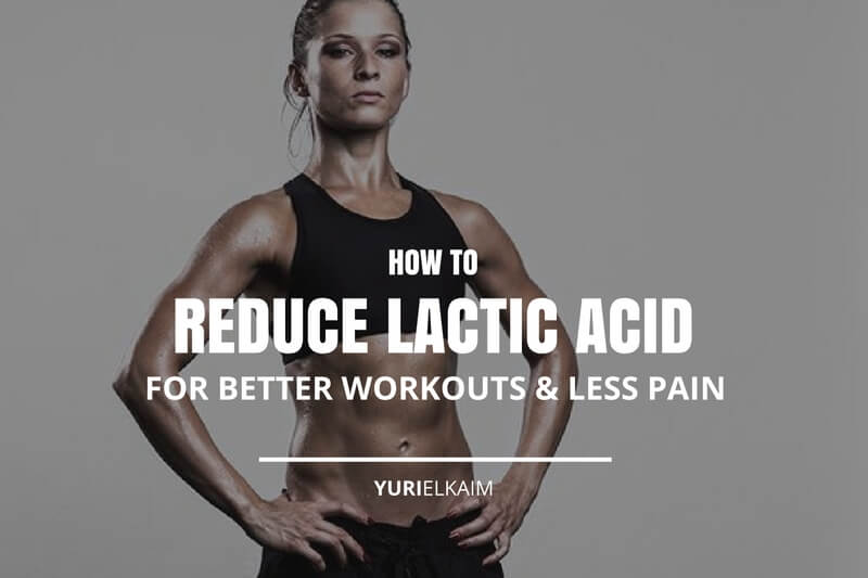 How to Reduce Lactic Acid (Better Workouts, Less Pain)