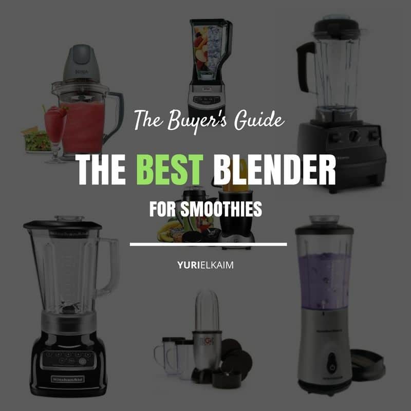 The Best Blender for Smoothies (The Buyer's Guide)