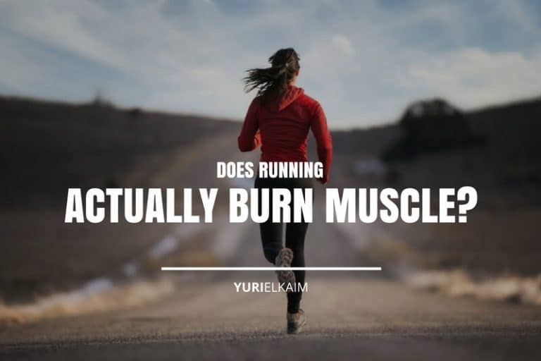 Does Running Burn Muscle? (Here's the Truth) Yuri Elkaim