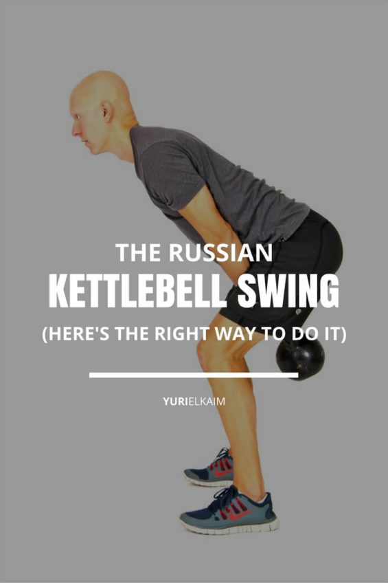 How to Do Russian Kettlebell Swings (The Right Way) Yuri Elkaim