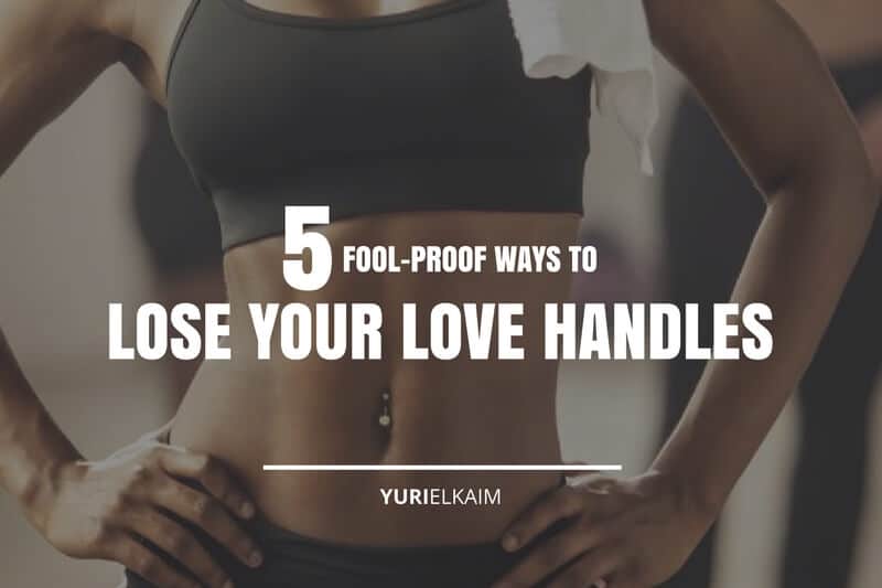 How to Lose Your Love Handles (5 Fool-Proof Ways)
