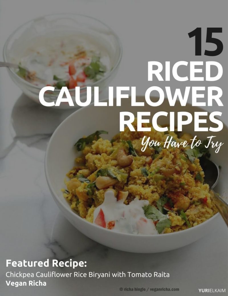 15 Riced Cauliflower Recipes You Have to Try
