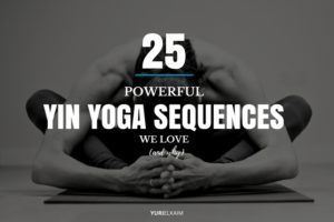25 Powerful Yin Yoga Sequences We Love (And Why) | Yuri Elkaim