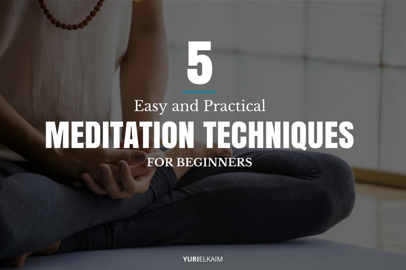 5 Easy and Practical Meditation Techniques for Beginners