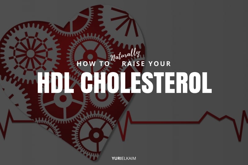 How to Raise Your HDL Cholesterol - Naturally