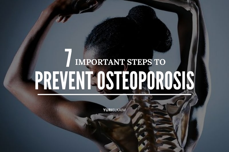 7 Important Steps to Prevent Osteoporosis
