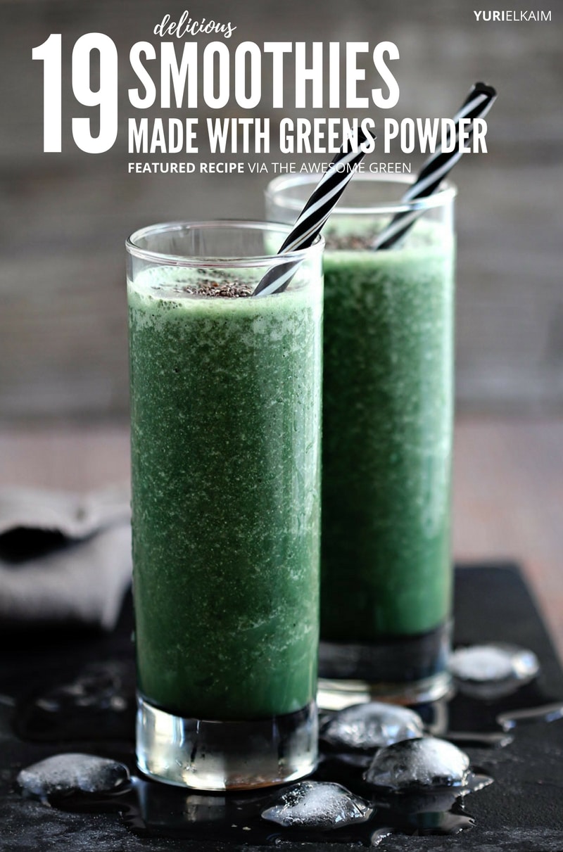 19 Greens Powder Smoothies That Look Amazing Yuri Elkaim