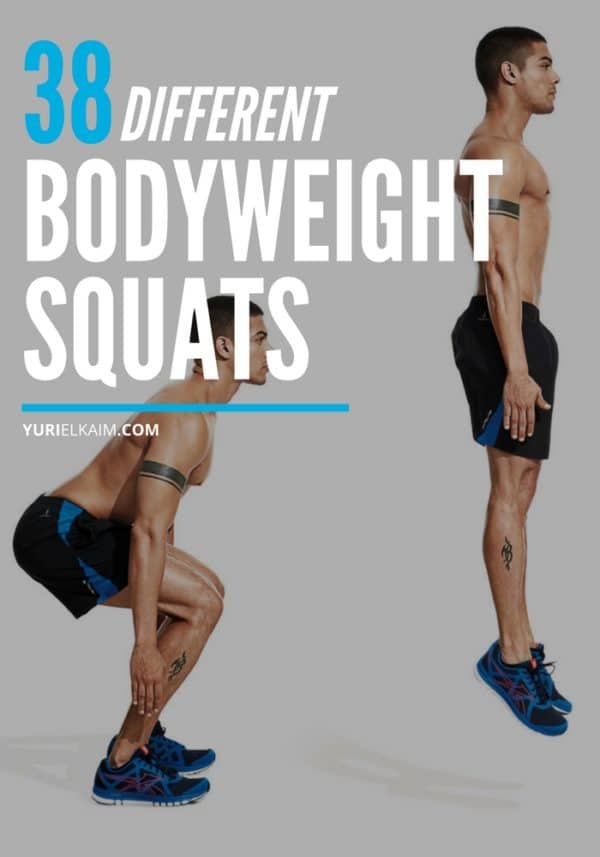 38 Different Types of Bodyweight Squats: The Ultimate Guide | Yuri Elkaim
