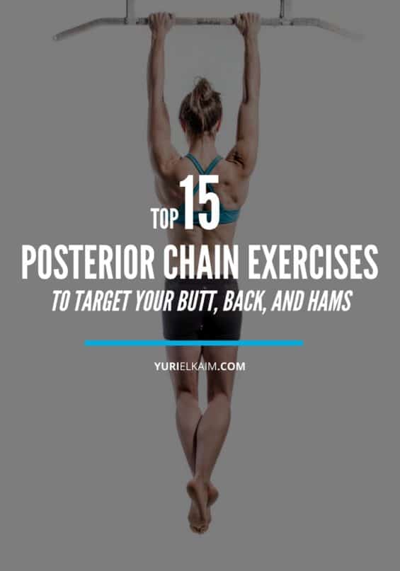 15 Posterior Chain Exercises To Target Your Butt Back And Hams Yuri Elkaim 