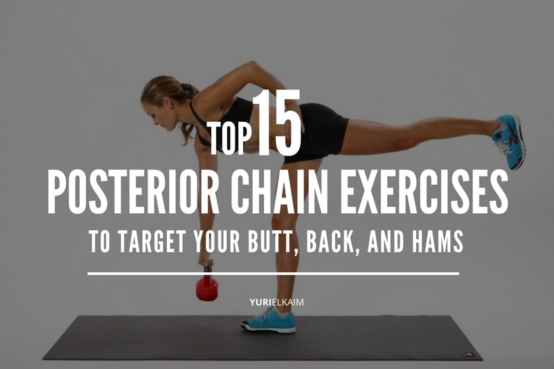Top 15 Posterior Chain Exercises for Your Butt Back and Hams