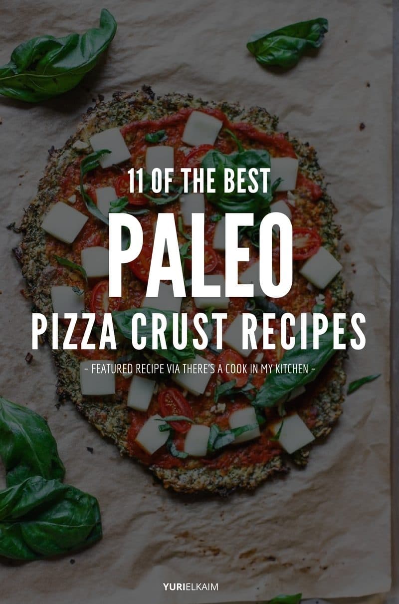 Paleo Pizza Crust - The Best 11 Recipes You Need to Try